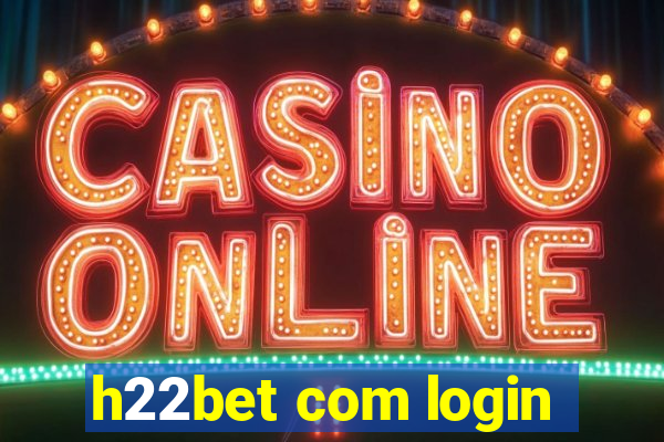 h22bet com login